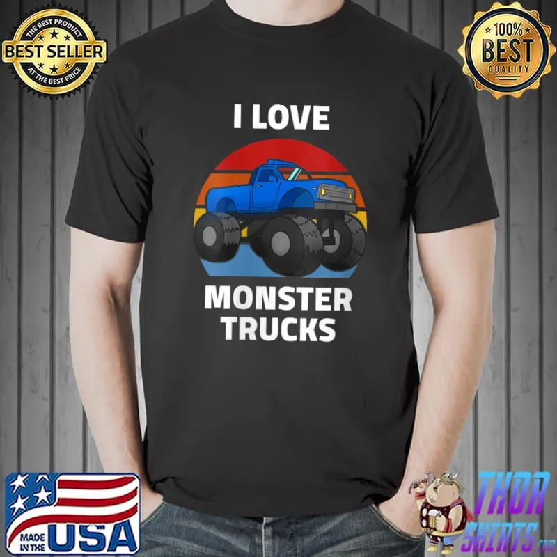 I Love Monster Trucks Kids Adult Cool Vintage Monster Truck T-Shirt Unisex