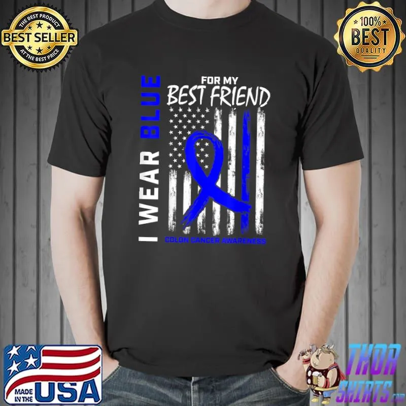I Wear Blue For My Best Friend Colon Cancer Awareness Flag T-Shirt Unisex