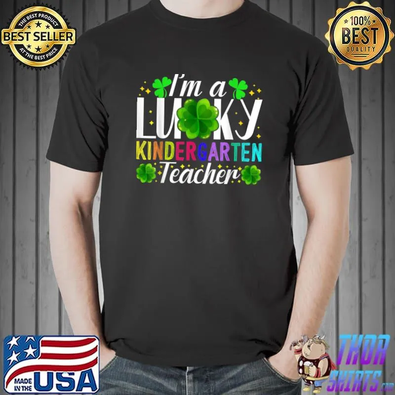 I'm A Lucky Kindergarten Teacher St. Patrick's Day Costume T-Shirt Unisex