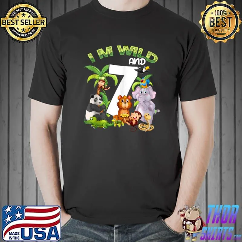 I'm Wild And 7 Year Old 7th Birthday Safari Jungle Animal T- Unisex