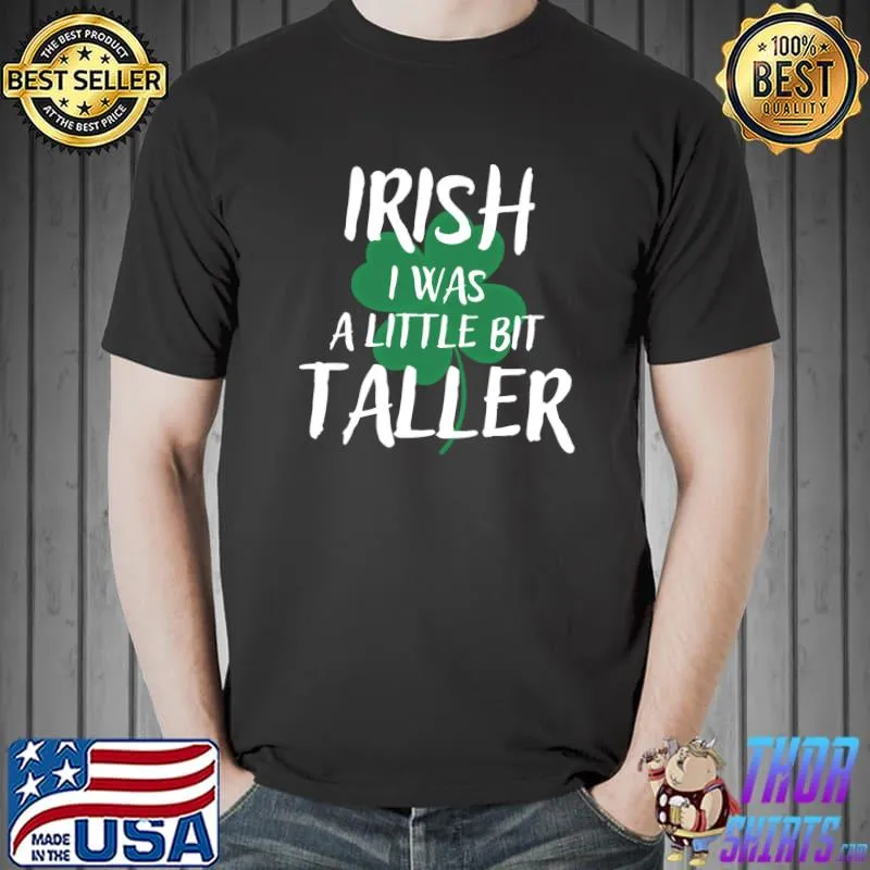 Irish I Was A Little Bit Taller St Patricks Day Notre Dame T-Shirt Unisex