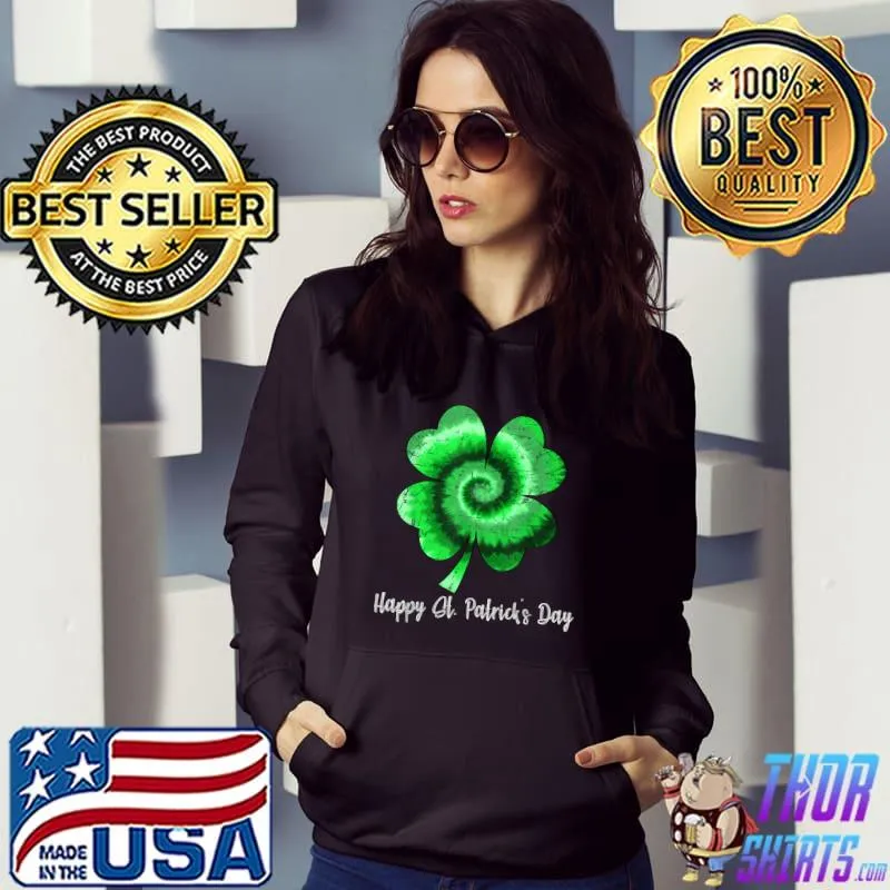 Irish Shamrock Tie Dye Happy St Patrick's Day Go Lucky Gift T-Shirt