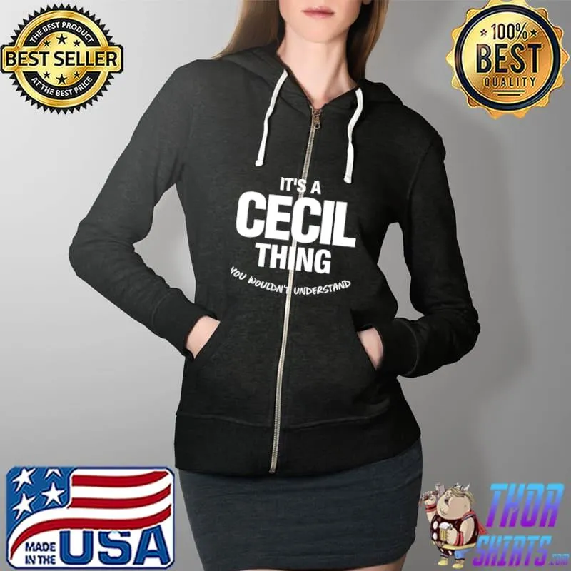It's a Cecil Thing Name Family T- Full Zip Hooded