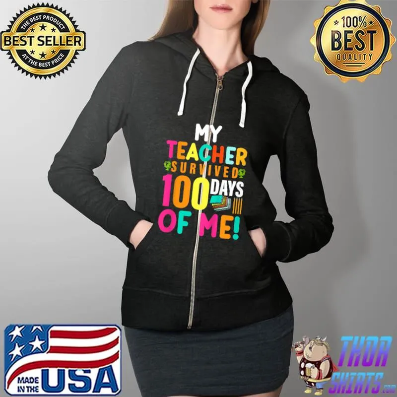 Kids My Teacher Survived 100 Days Of Me 100th Day of School Kids T-Shirt Full Zip Hooded