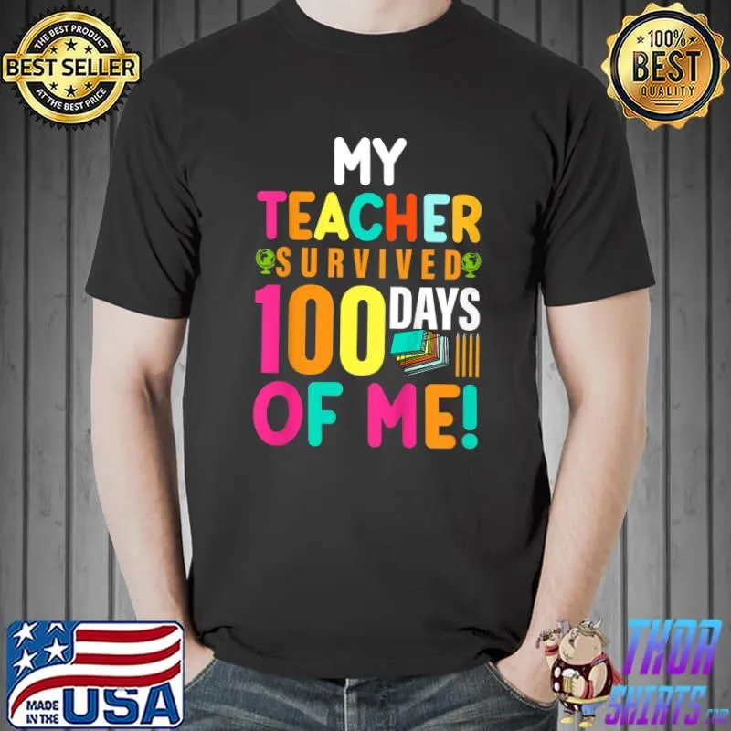 Kids My Teacher Survived 100 Days Of Me 100th Day of School Kids T-Shirt Unisex