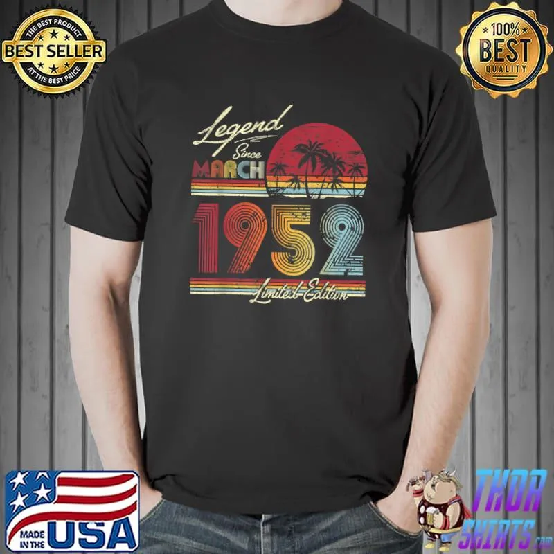 Legends Were Born In March 1952 70th Birthday T-Shirt Unisex