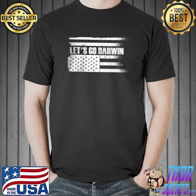 Lets Go Darwin Sarcastic Let’s Go Darwin US Flag Tee Shirt Unisex