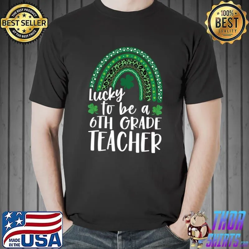 Lucky To Be A 6th Grade Teacher St Patricks Day Leopard T- Unisex