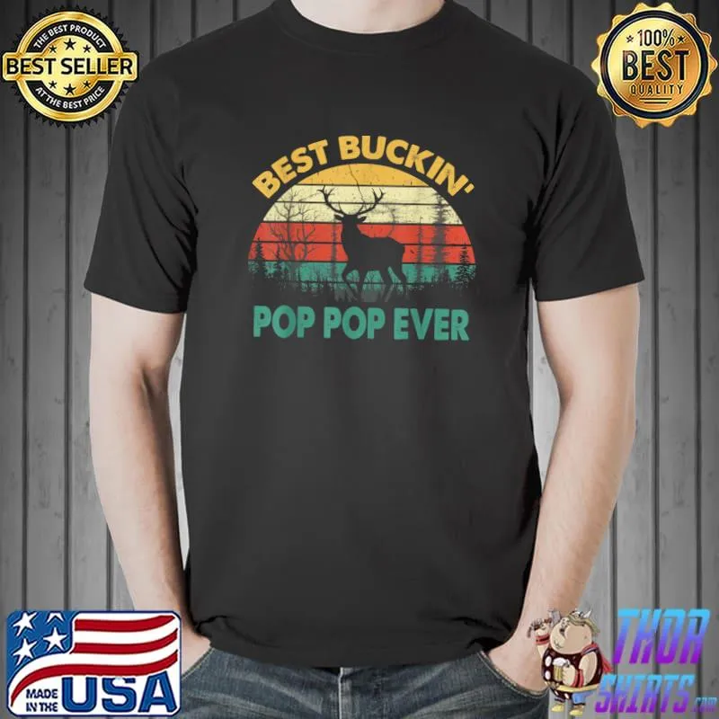 Mens Best Buckin Pop Pop Ever Deer Hunters Bucking T-Shirt Unisex