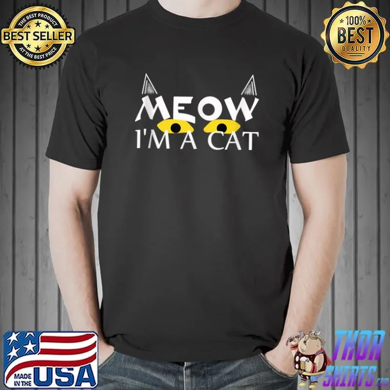 Meow I'm a Cat Halloween Cat Lovers Autumn Casual Comfy T- Unisex