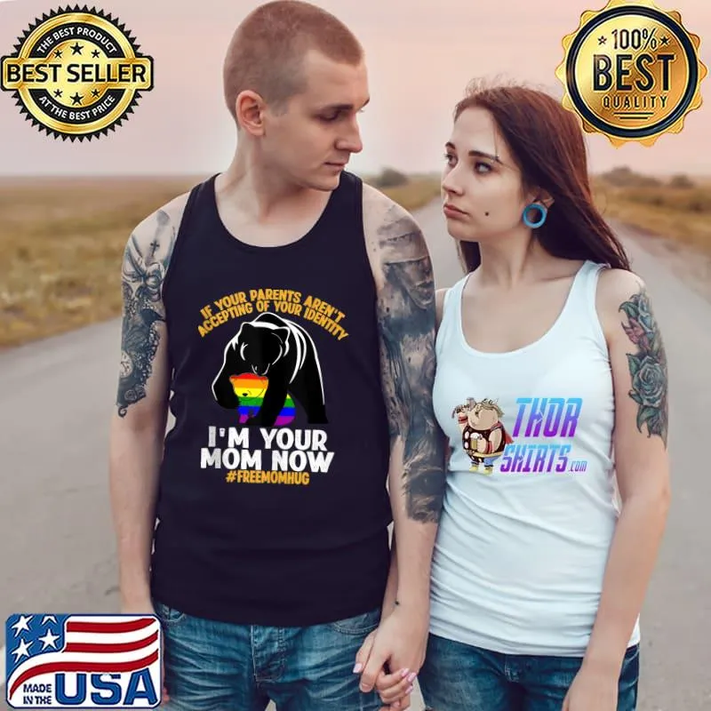 Parents Accepting I’m Your Mom Now Bear Hug LGBTQ Gay Pride T- Tank Top