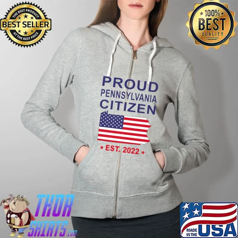 Proud Pennsylvania Citizen US Flag Pennsylvania citizenship Premium T-Shirt Full Zip Hooded