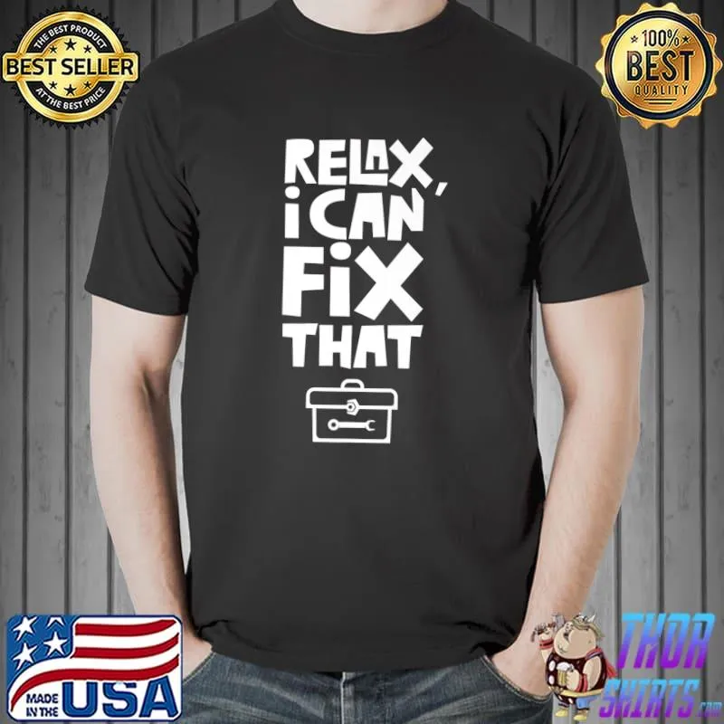 Relax I Can Fix That Diy Handymen Repairing Handyman Premium T-Shirt Unisex