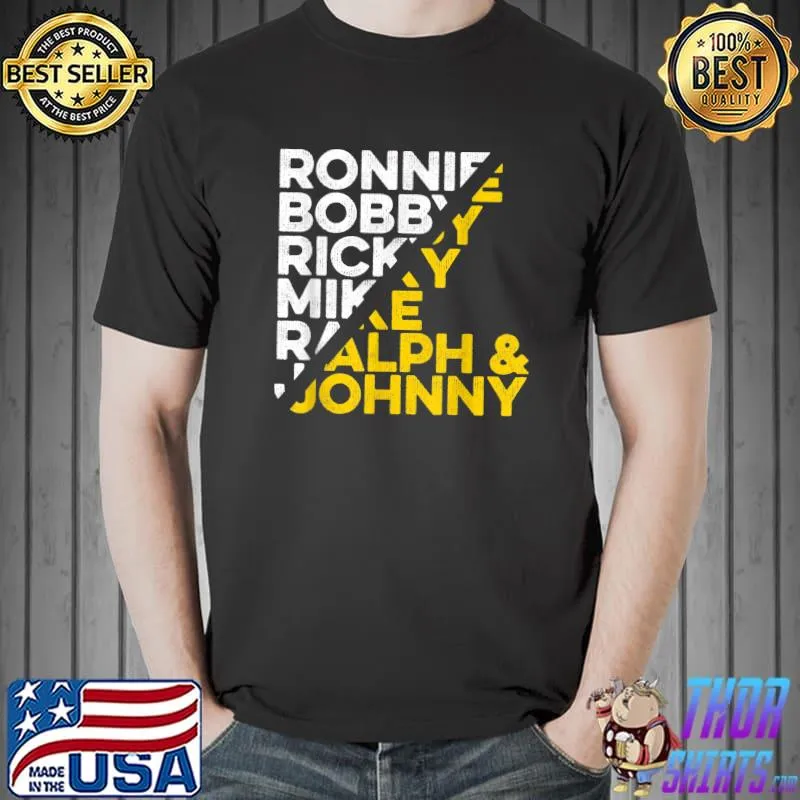 Ronnie Bobby Ricky Mike Ralph and Johnny T-Shirt Unisex