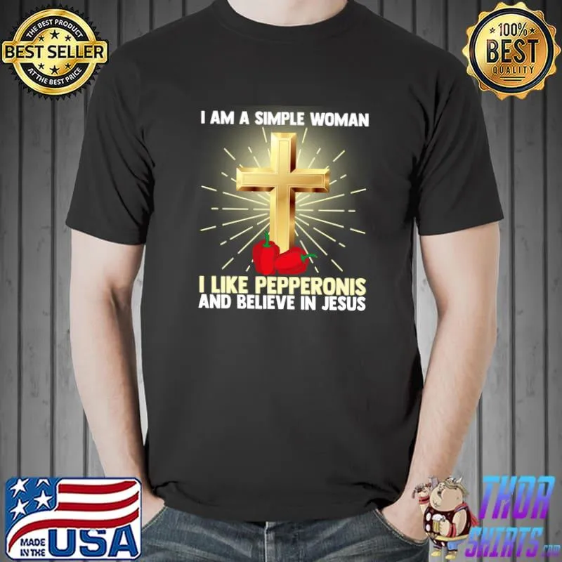 Simple Women Like Pepperonis Believe in Jesus Christ Vegan T-Shirt Unisex