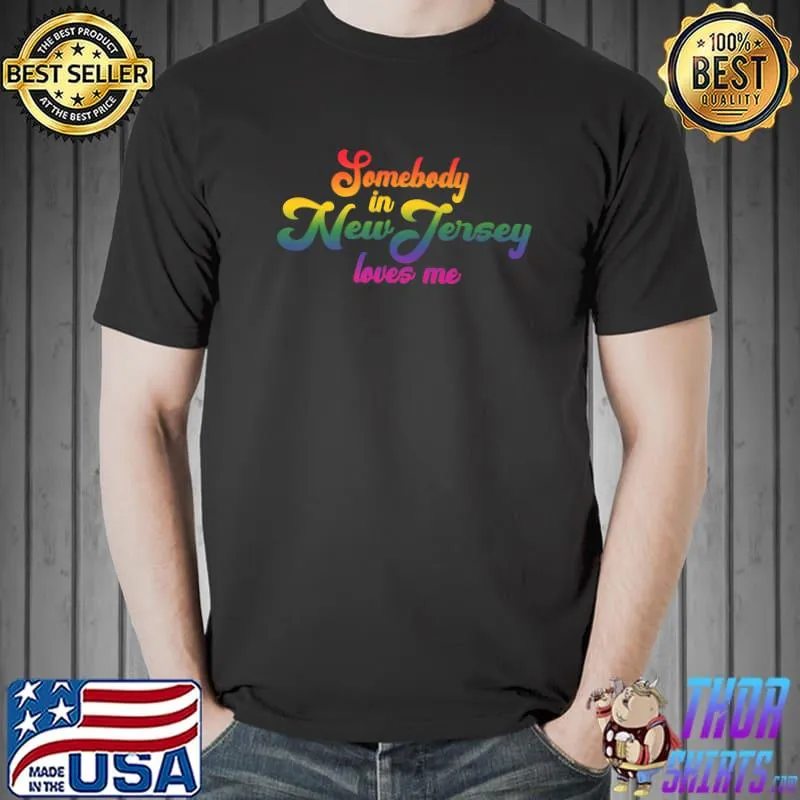 Somebody In New Jersey Loves Me in 70s Rainbow Text Premium T-Shirt Unisex