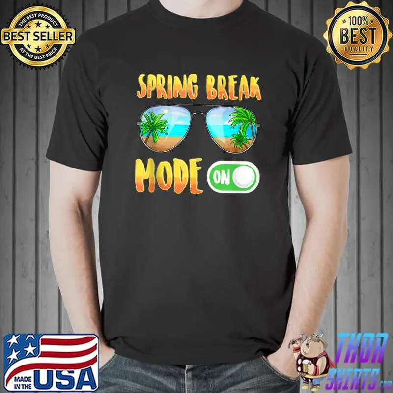 Spring Break Mode On Vacation Squad Matching Holiday T-Shirt Unisex