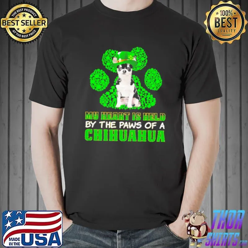 St Patrick’s Day My Heart Is Held By The Paws Of A Black Chihuahua Terrier Shirt Unisex