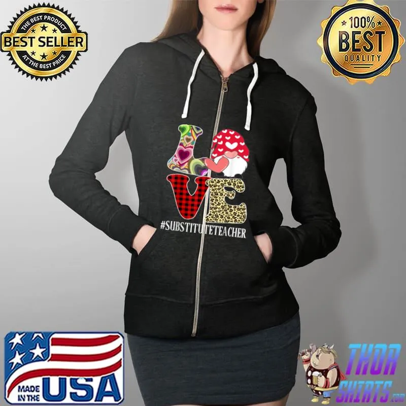 Substitute Teacher Love Women Leopard Appreciation Valentine T-Shirt Full Zip Hooded
