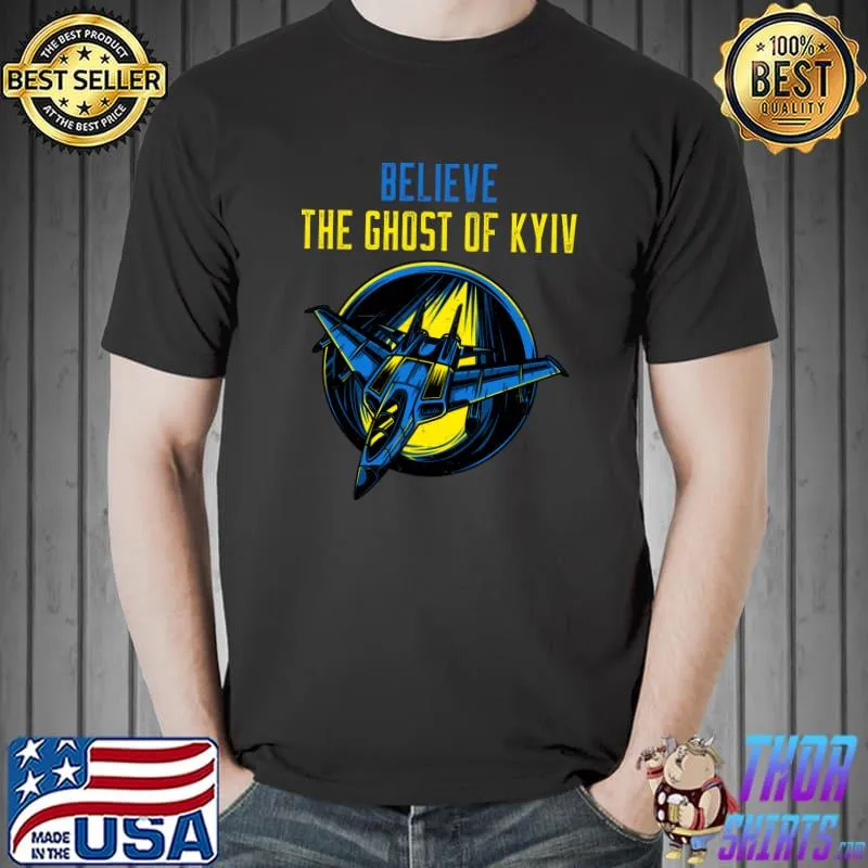 The Ghost of Kyiv Shirt Believe Ukraine I Stand With Ukraine T-Shirt
