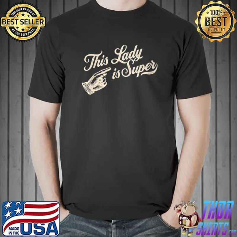 This Lady is Super Empowering T-Shirt Unisex