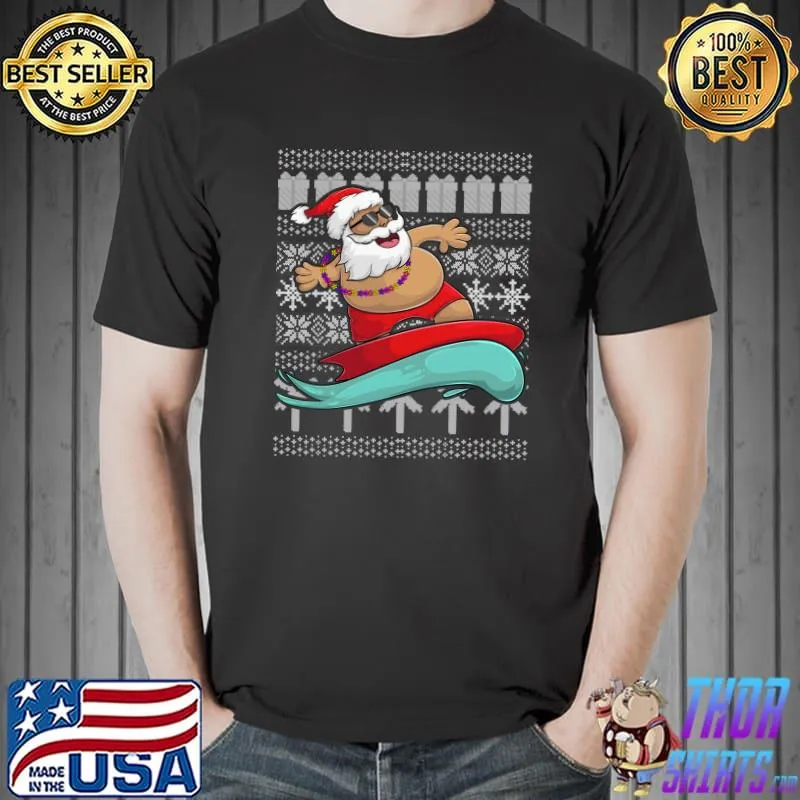 Ugly Sweater Mele kalikimaka Christmas Apparel, Santa Surf T- Unisex