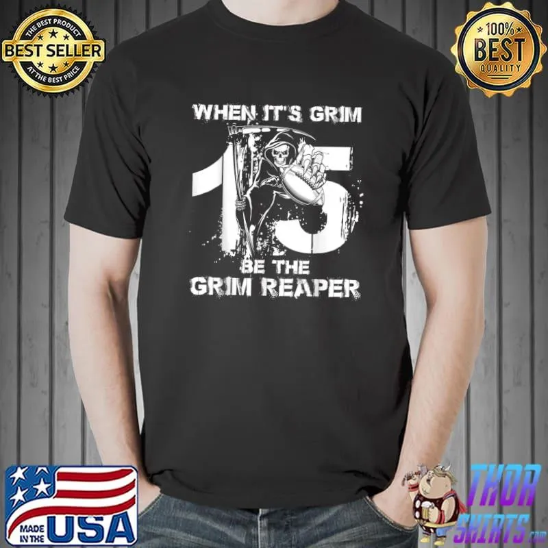 When It's Grim Be The Grim Reaper Kansas City T-Shirt Unisex