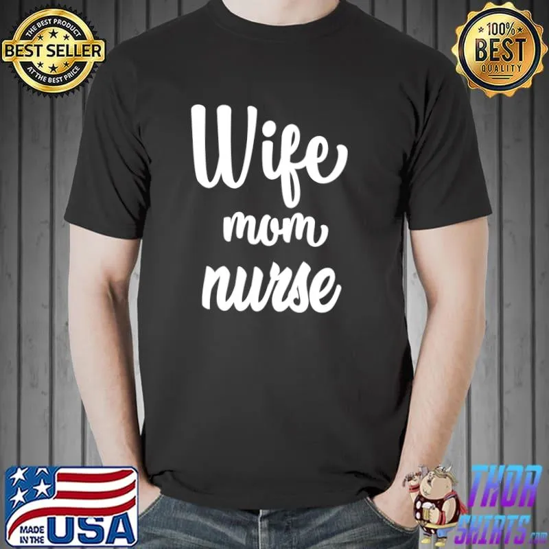 Wife Mom Nurse T-Shirt Unisex