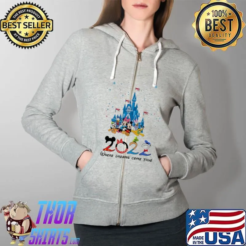 2022 where dreams come true disney Full Zip Hooded