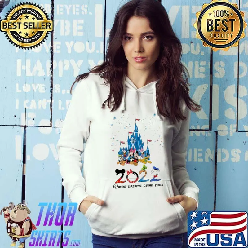 2022 where dreams come true disney Hoodie