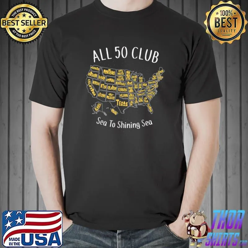All 50 Club - Sea To Shining Sea - Momento For Men For Women T-Shirt