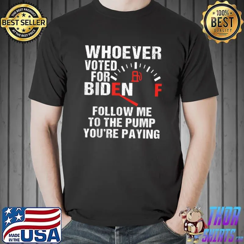 Anti President Joe Biden Owes Republican Gas Money T-Shirt