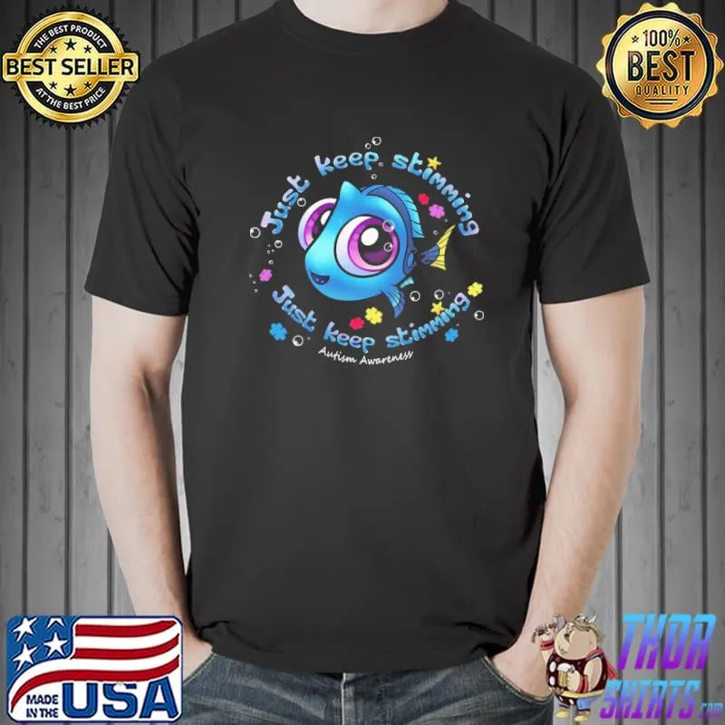 Autism awareness just keep swimming fish shirt