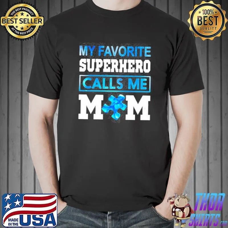 Autism awareness my favorite superhero calls me mom happy mother's day 2021 Unisex