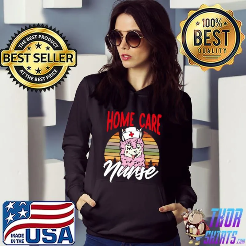 Awesome Home Health Care Nurse Funny Llama Graphic Art Nursing T- Hoodie