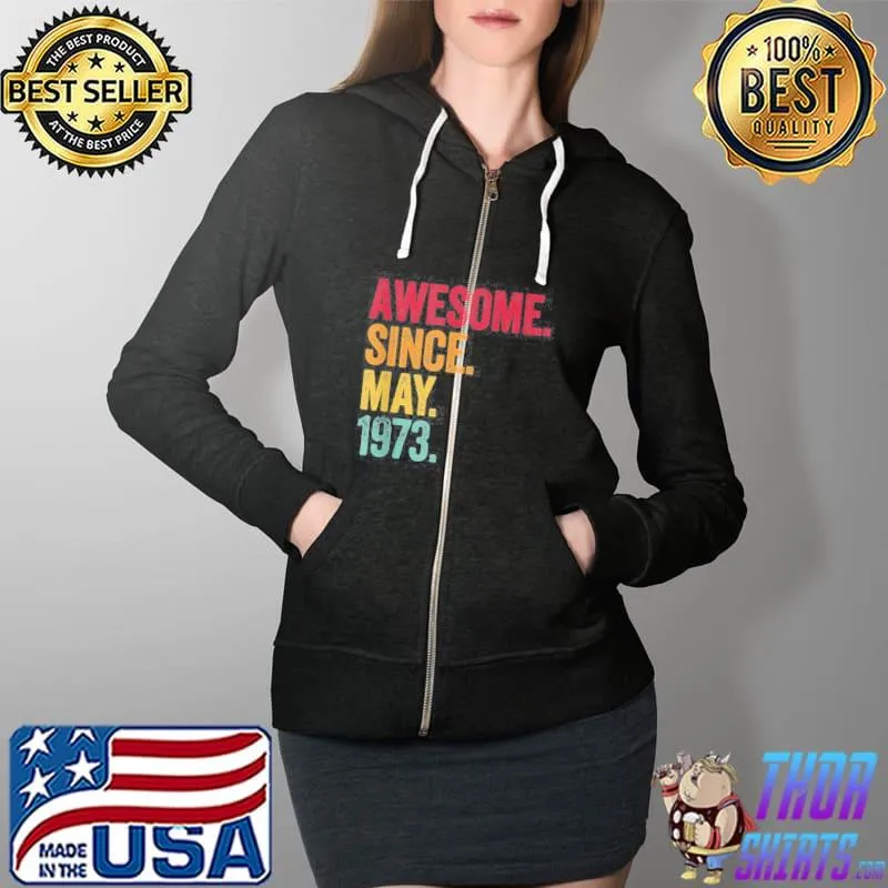 Awesome since may 1973 48th birthday 48 years old vintage Full Zip Hooded