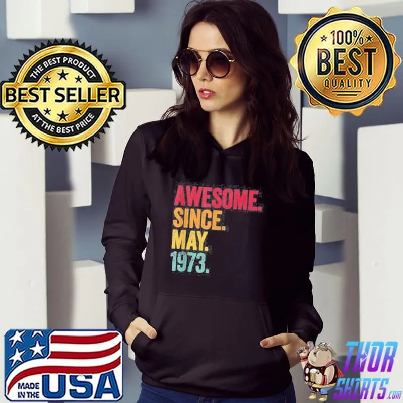 Awesome since may 1973 48th birthday 48 years old vintage Hoodie