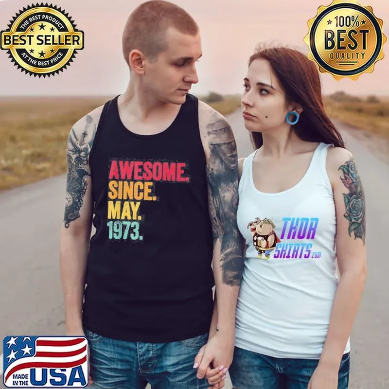 Awesome since may 1973 48th birthday 48 years old vintage shirt