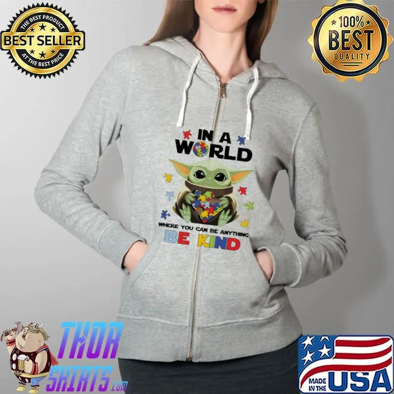 Baby Yoda Autism awareness in a world where you can be anything be kind autism awareness Full Zip Hooded