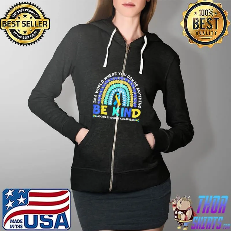 Be Kind Down Syndrome Awareness, Blue &Yellow Rainbow T-Shirt Full Zip Hooded