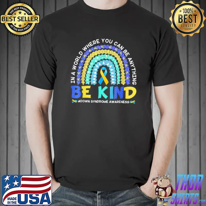 Be Kind Down Syndrome Awareness, Blue &Yellow Rainbow T-Shirt