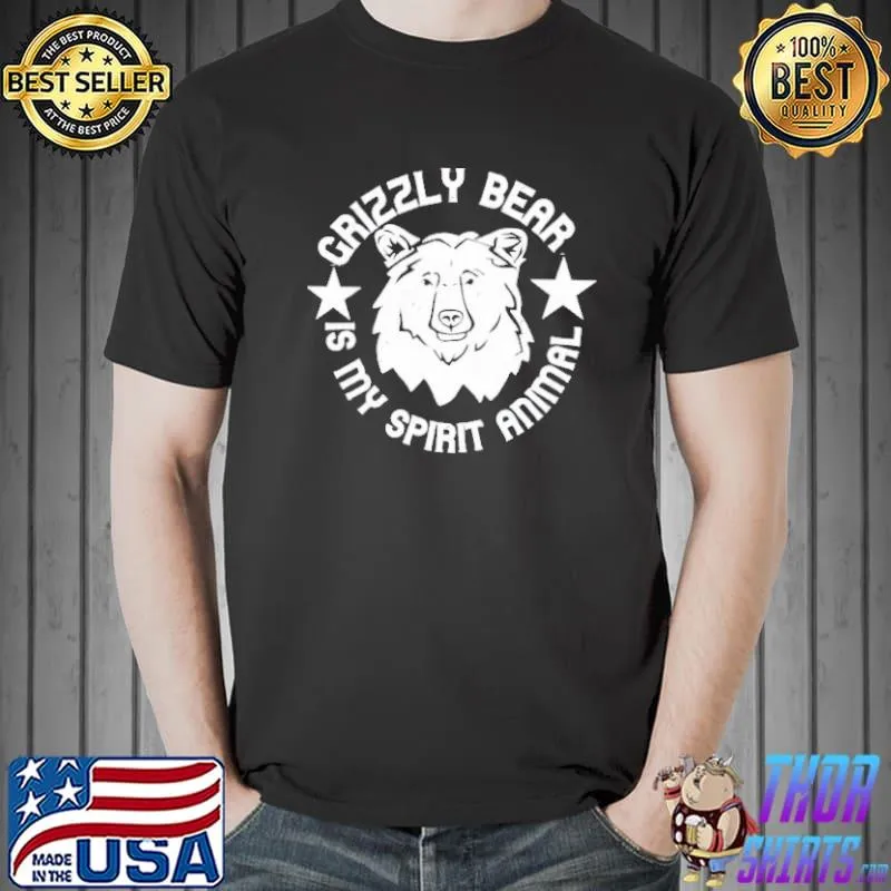 BEAR GRIZZLY BEAR IS MY SPIRIT ANIMAL SHIRT Unisex