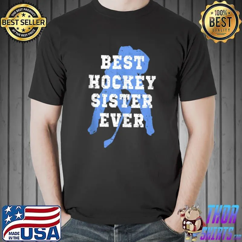 Best Hockey Sister Ever Player Silhouette Ice Hockey Lover T- Unisex