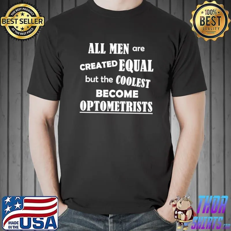 Best Optometrist Men Become - Eye Specialist Job Optometry T- Unisex