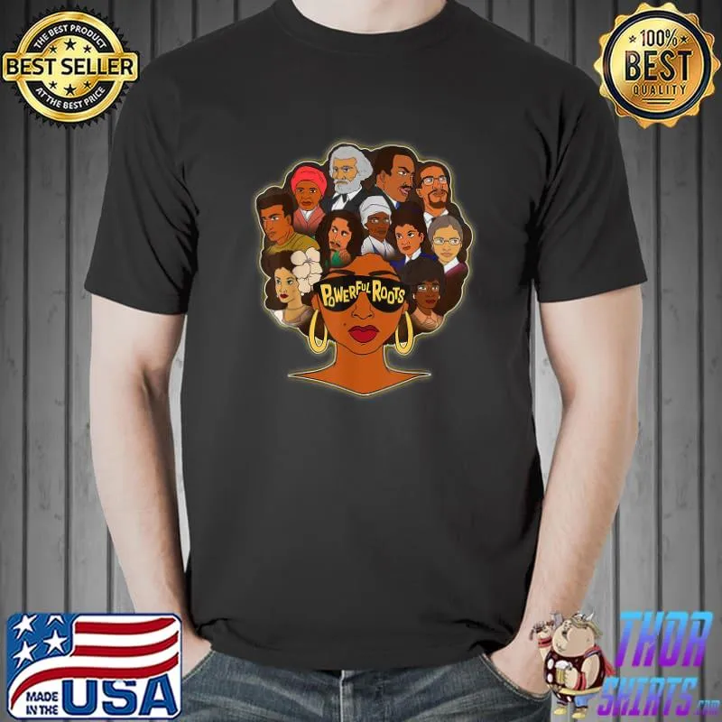 Best Powerful Roots Black History Month I Love My Roots Gifts T-Shirt Unisex