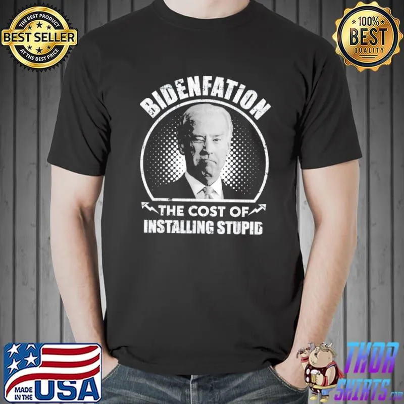 Bidenflation the cost of installing stupid antI Biden Unisex