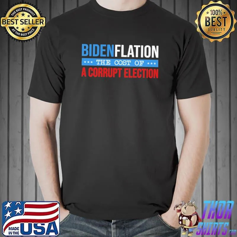 Bifen Flation The Cost Of A Corrupt Election Shirt