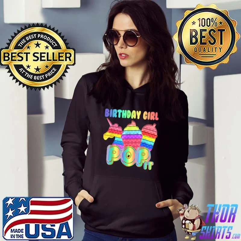 Birthday Girl Pop It Unicorn Girl Pop It Birthday For Kids T-Shirt Hoodie
