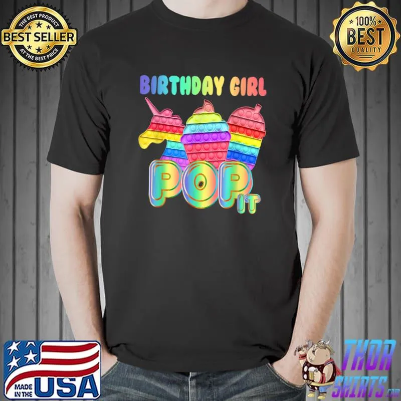 Birthday Girl Pop It Unicorn Girl Pop It Birthday For Kids T-Shirt