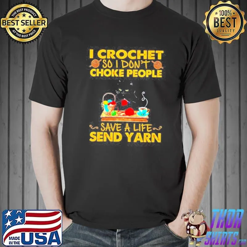 Black cat I crochet so I don't choke people save a life send yarn Unisex